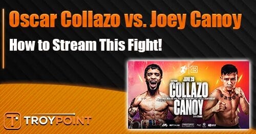 How to Stream Oscar Collazo vs Joey Canoy