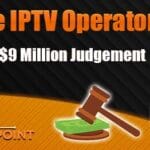 Pirate IPTV Operator Hit With 9 Million Judgement