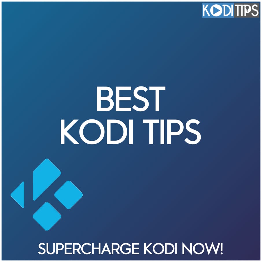 30 Amazing Kodi Tips and Tricks for Firestick and Android TV 1 30 amazing kodi tips