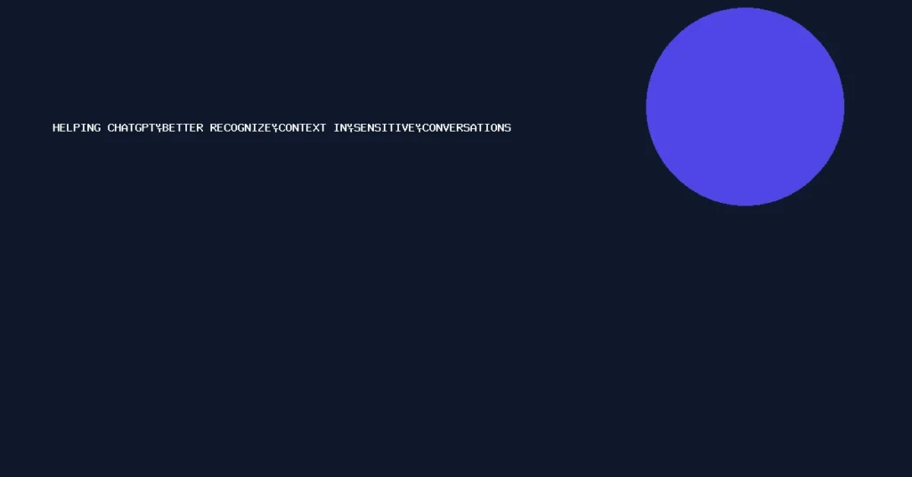 Helping Chatgpt Better Recognize Context In Sensitive Conversations